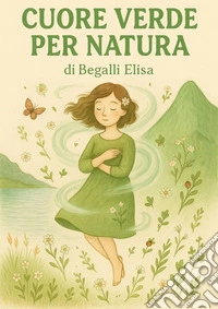 Cuore verde per natura libro