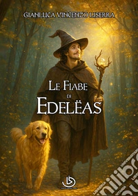 Le fiabe di Edelëas libro