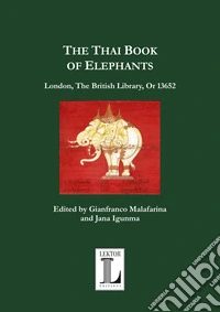 The Thai Book of Elephants. London, The British Library, Or 13652. Ediz. in facsimile libro
