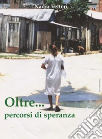 Oltre... percorsi di speranza libro