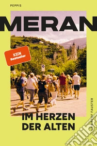 Meran im Herzen der Alten libro