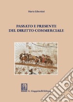 Passato e presente del diritto commerciale libro