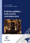 Il diritto pubblico nella società contemporanea libro