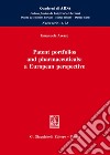 Patent portfolios and pharmaceuticals: a european perspective libro di Arezzo Emanuela