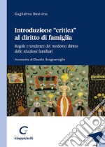 Introduzione «critica» al diritto di famiglia. Regole e tendenze del moderno diritto delle relazioni familiari