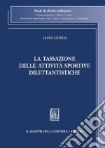 La tassazione delle attività sportive dilettantistiche libro