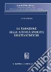 La tassazione delle attività sportive dilettantistiche libro di Letizia Laura