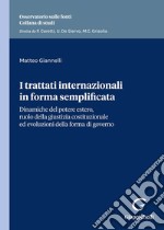 I trattati internazionali in forma semplificata. Dinamiche del potere estero, ruolo della giustizia costituzionale ed evoluzioni della forma di governo