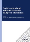 Scritti costituzionali sul Piano Nazionale di Ripresa e Resilienza libro