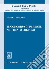 Il concorso di persone nel reato colposo libro di Consulich Federico