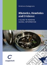 Rhetorics, heuristics and evidence libro