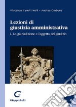 Lezioni di giustizia amministrativa libro