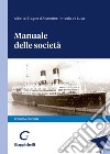 Manuale delle società libro di Stagno D'Alcontres Alberto De Luca Nicola