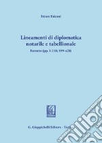 Lineamenti di diplomatica notarile e tabellionale libro