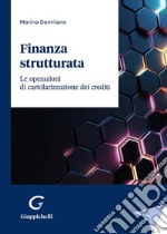 Finanza strutturata. Le operazioni di cartolarizzazione dei crediti libro