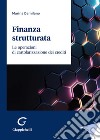 Finanza strutturata. Le operazioni di cartolarizzazione dei crediti libro di Damilano Marina