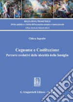 Cognome e Costituzione. Percorsi evolutivi delle identità della famiglia libro