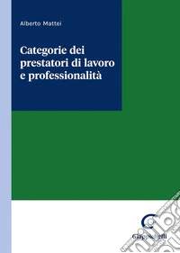 Categorie dei prestatori di lavoro e professionalità libro