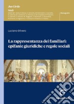 La rappresentanza dei familiari: epifanie giuridiche e regole sociali libro