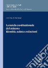 La tutela costituzionale del minore: identità, salute e relazioni. Identità e salute nella prospettiva relazionale libro