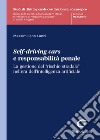 Self-driving cars e responsabilità penale. La gestione del «rischio stradale» nell'era dell'intelligenza artificiale libro di Lanzi Massimiliano