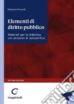 Elementi di diritto pubblico. Materiali per la didattica con percorsi di autoverifica. Con espansione online libro