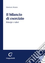 Il bilancio di esercizio. Principi e valori