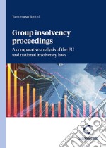 Group insolvency proceedings. A comparative analysis of the EU and national insolvency laws libro