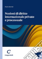 Nozioni di diritto internazionale privato e processuale