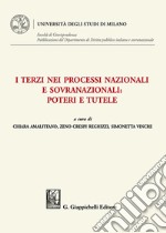 I terzi nei processi nazionali e sovranazionali: poteri e tutele libro