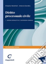 Corso di diritto processuale civile. Vol. 1: Nozioni introduttive e disposizioni generali libro