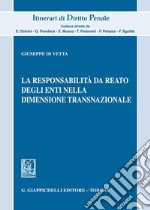 La responsabilità da reato degli enti nella dimensione transnazionale libro