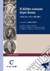 Il diritto romano dopo Roma. Attraverso le modernità libro