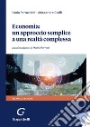 Economia: un approccio semplice a una realtà complessa libro di Parravicini Paola Graffi Alessandro