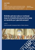 Il diritto privato tedesco vent'anni dopo la Schuldrechtsmodernisierung: un modello per i giuristi europei? libro