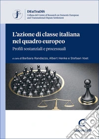 L'azione di classe italiana nel quadro europeo: profili sostanziali e processuali libro
