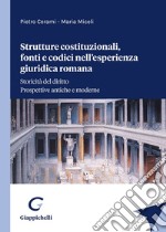 Strutture costituzionali, fonti e codici nell'esperienza giuridica romana libro