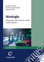 Strategie. Introduzione alla Teoria dei giochi e delle decisioni libro