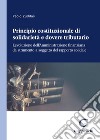 Principio costituzionale di solidarietà e dovere tributario. L'evoluzione dell'Amministrazione finanziaria da strumento a soggetto del rapporto solidale libro di Zuddas Paolo