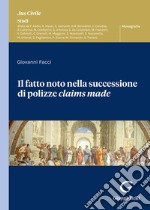 Il fatto noto nella successione di polizze claims made libro