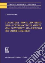 I caratteri e i profili di diversità nella governance delle aziende quale contributo alla creazione del valore economico