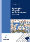 Introduzione allo studio del diritto canonico. Lezioni pisane libro di Consorti Pierluigi