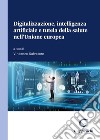 Digitalizzazione, intelligenza artificiale e tutela della salute nell'Unione europea libro