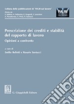 Prescrizione dei crediti e stabilità del rapporto di lavoro libro