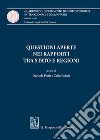 Questioni aperte nei rapporti tra Stato e Regioni libro