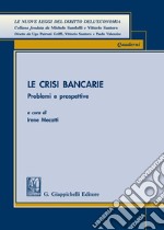 Le crisi bancarie. Problemi e prospettive libro