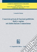 L'esercizio privato di funzioni pubbliche: limiti e regime nel diritto italiano e statunitense libro