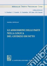 Le ammissioni delle parti nella logica del giudizio di fatto