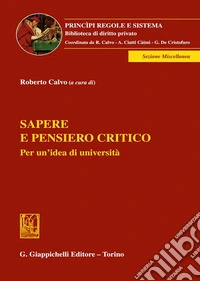 Sapere e pensiero critico . Per un'idea di università. Atti del Convegno (3 novembre 2022, Università della Valle d'Aosta) libro