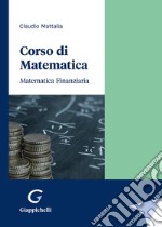 Corso di matematica. Matematica finanziaria libro